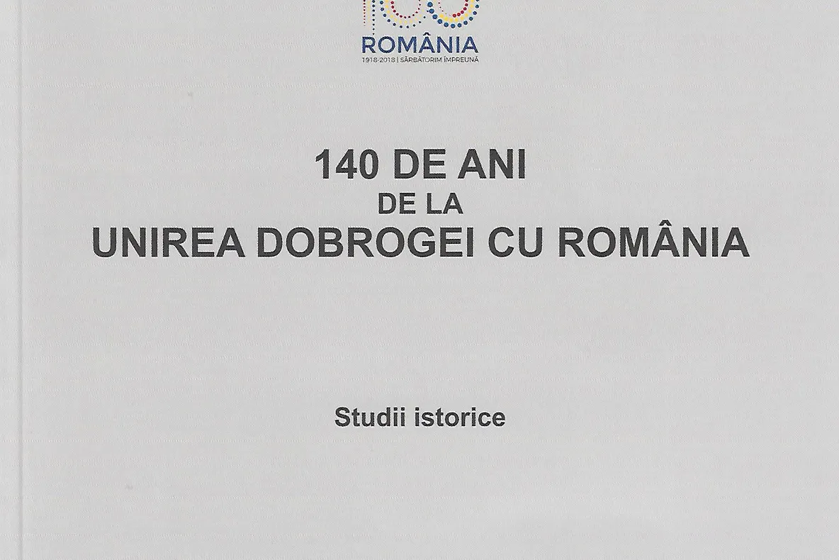 Lansarea volumului „140 de ani de la unirea Dobrogei cu România”
