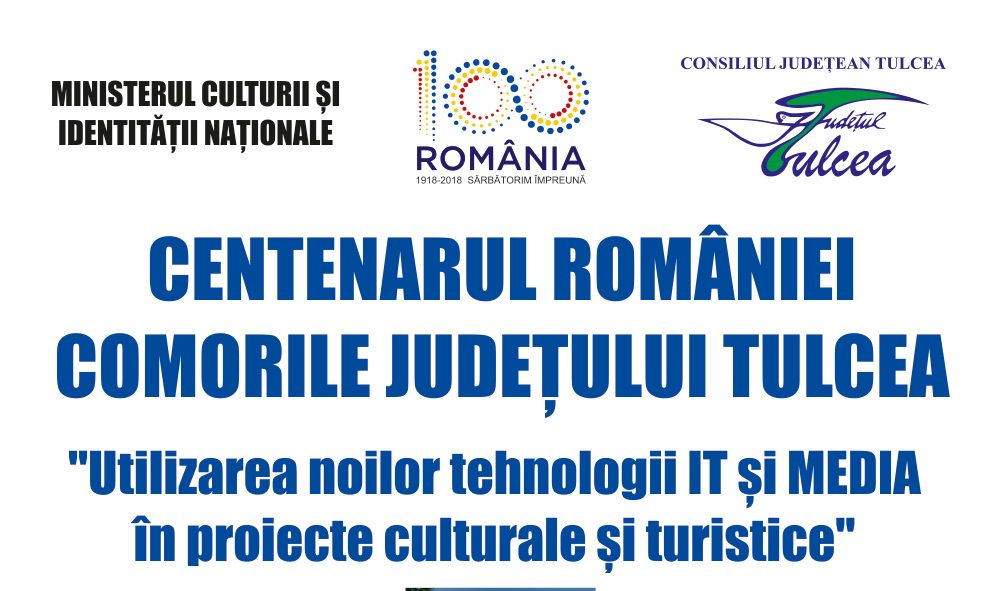 Comorile județului Tulcea, proiect implementat de Consiliul Județean cu ocazia Centenarului Marii Uniri