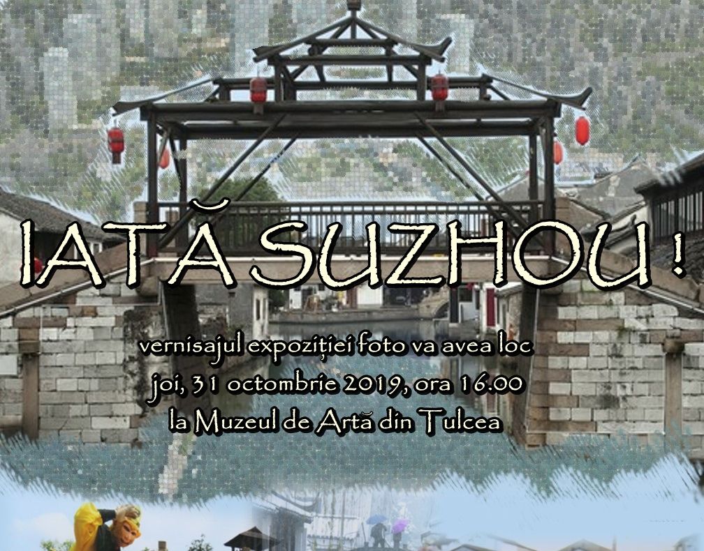 Expoziția de fotografie „Iată Suzhou!“, la Muzeul de Artă