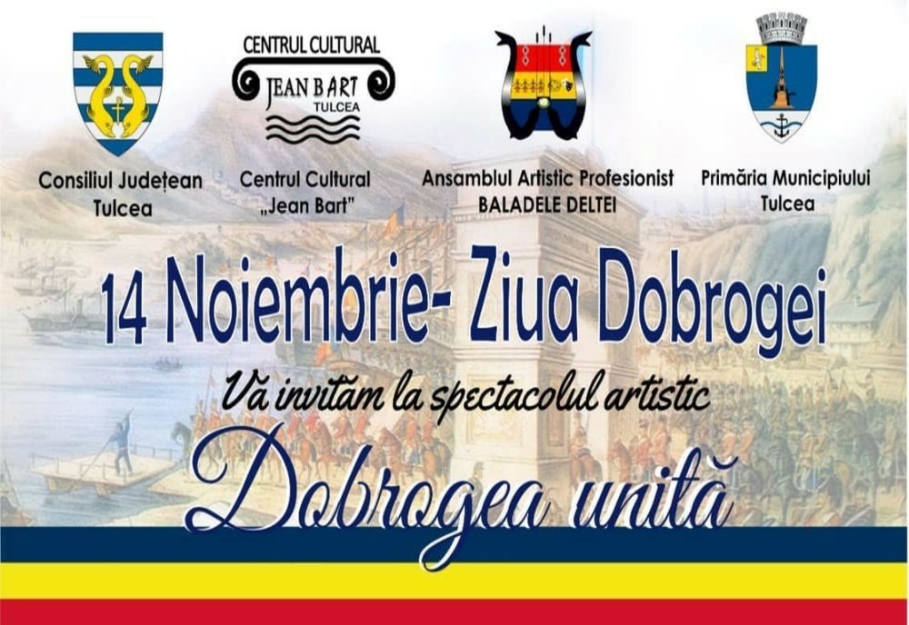 14 Noiembrie Ziua Dobrogei . Programul evenimentelor la Tulcea