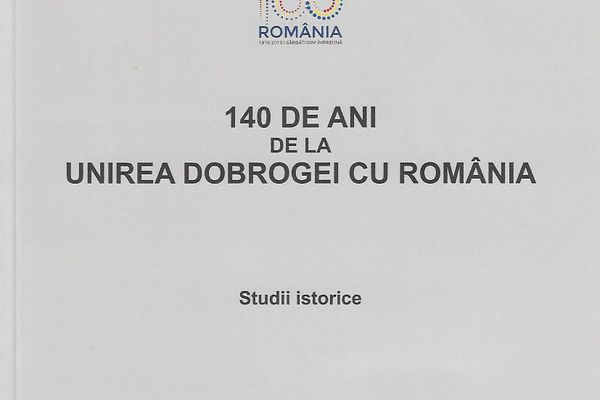 Lansarea volumului „140 de ani de la unirea Dobrogei cu România”