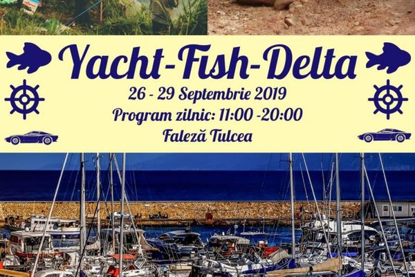 Yacht-Fish-Delta Tulcea, 26-29 septembrie 2019