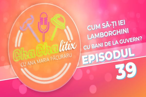 CHA CHA LITIX! Episodul 39. Cum să-ți iei Lamborghini cu bani de la guvern?
