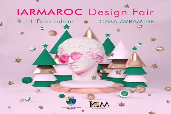 IARMAROC DESIGN FAIR. Târgul de Crăciun al Designerilor