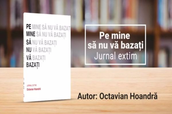 O nouă carte-document scoasă pe piață de jurnalistul Octavian Hoandră: "Pe mine să nu vă bazați"