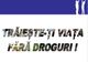 26 IUNIE – ZIUA INTERNAŢIONALĂ ÎMPOTRIVA CONSUMULUI ŞI TRAFICULUI ILICIT DE DROGURI